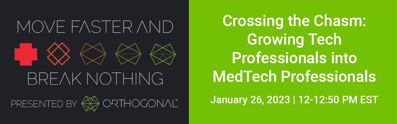 Crossing the Chasm: Growing Tech Professionals into MedTech Professionals